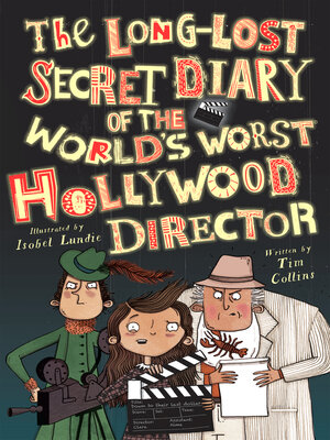 cover image of The Long-Lost Secret Diary of the World's Worst Hollywood Director